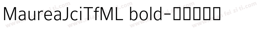 MaureaJciTfML bold字体转换